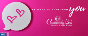 Pink background with white speech bubble and two pink hearts. Ad states "We want to hear from you. Share your CLFCU story."